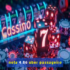 nota 4.86 uber passageiro